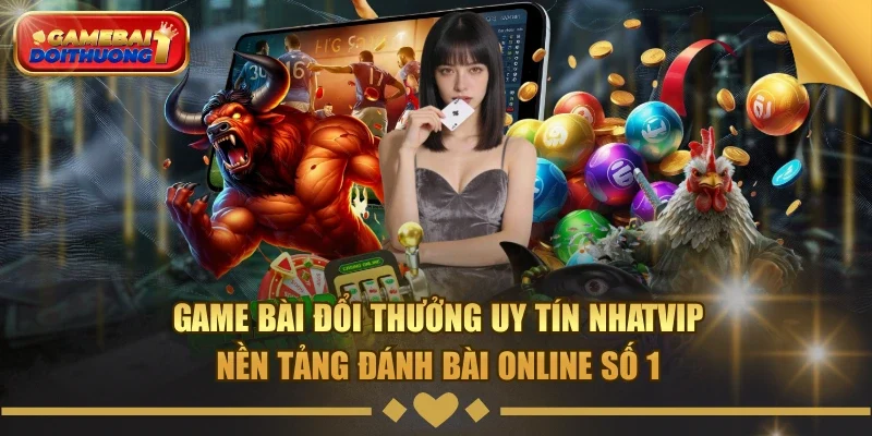 game bài đổi thưởng uy tín Nhatvip