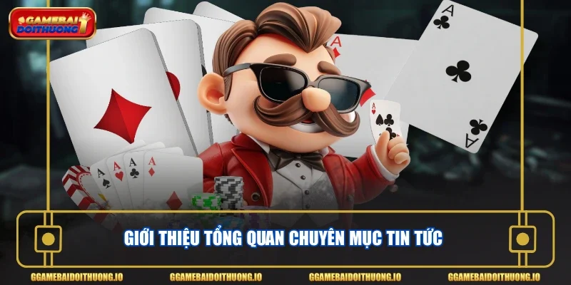 Giới thiệu tổng quan chuyên mục tin tức 