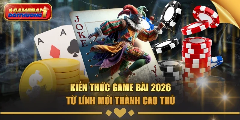 kiến thức game bài