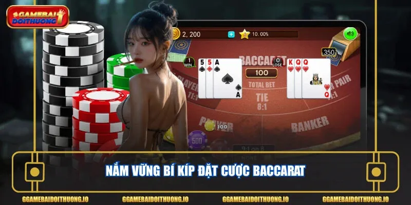 Nắm vững bí kíp đặt cược Baccarat
