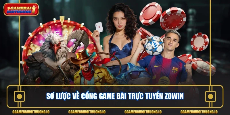 Sơ lược về cổng game bài trực tuyến Zowin