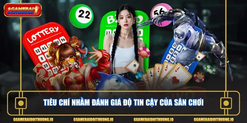 Tiêu chí nhằm đánh giá độ tin cậy của sân chơi